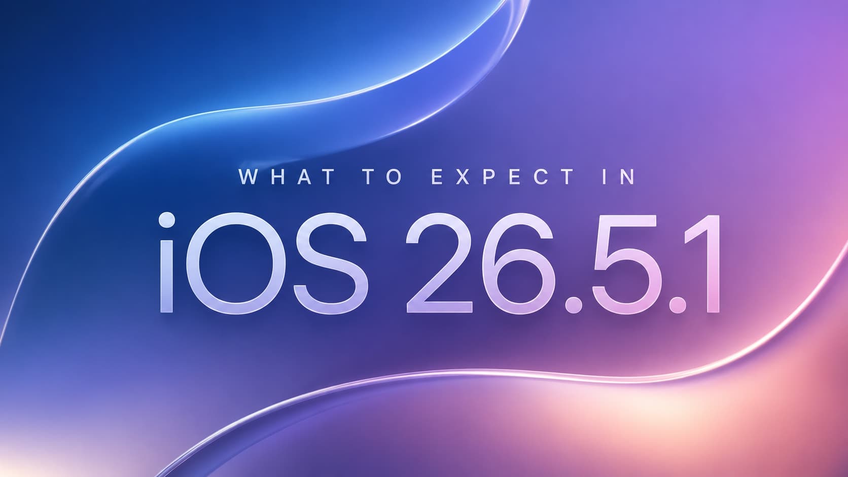 iOS 26.5 Update: New Features, Bug Fixes, Performance Changes & Real User Feedback